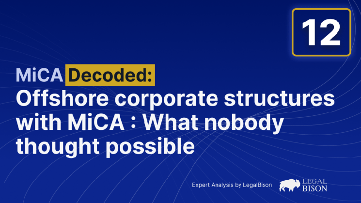 
			&laquo;MiCA без тайн&raquo;: офшорные корпоративные структуры с лицензированием по MiCA &mdash; то, что никто не считал возможным		
